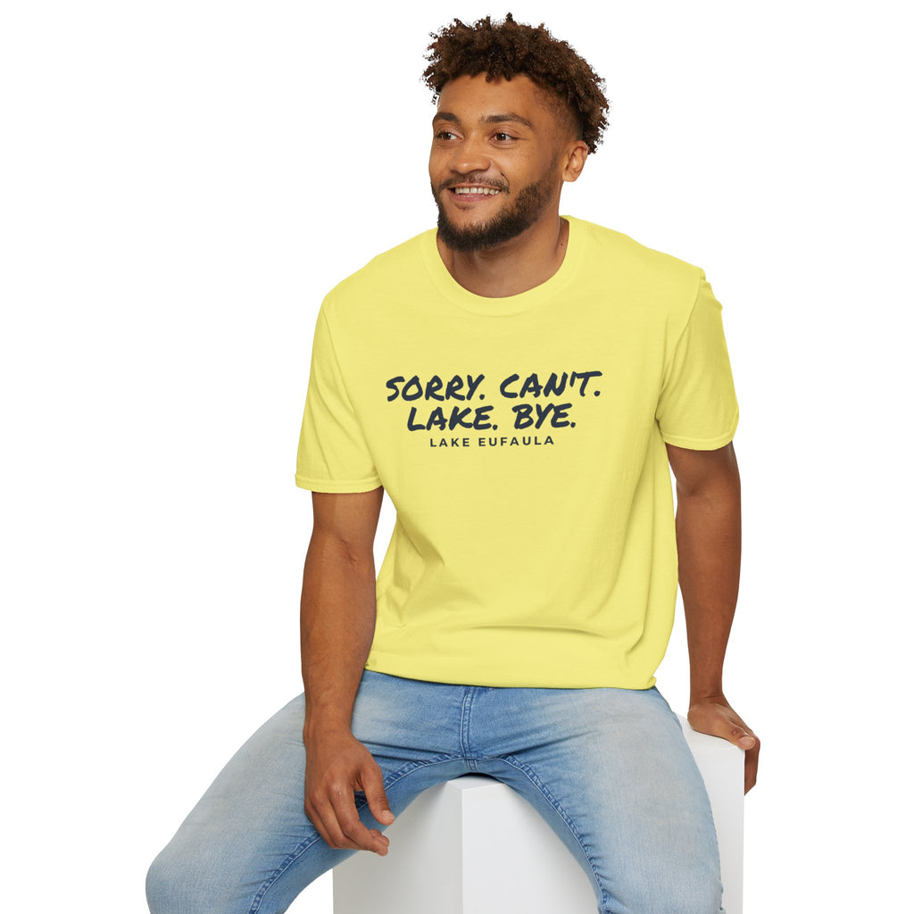 Sorry. Can't. Lake. Bye. — Lake Eufaula T-Shirt