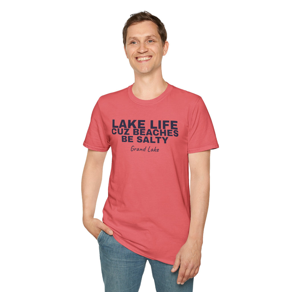 Lake Life T-Shirt — “Lake Life Cuz Beaches Be Salty” Relaxed Grand Lake Vacation Tee