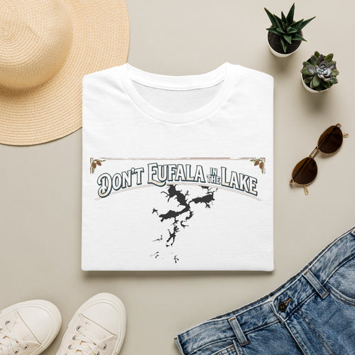 Don't Eufala in the Lake T-Shirt — Funny Eufala Lake Map Tee for Boaters & Locals