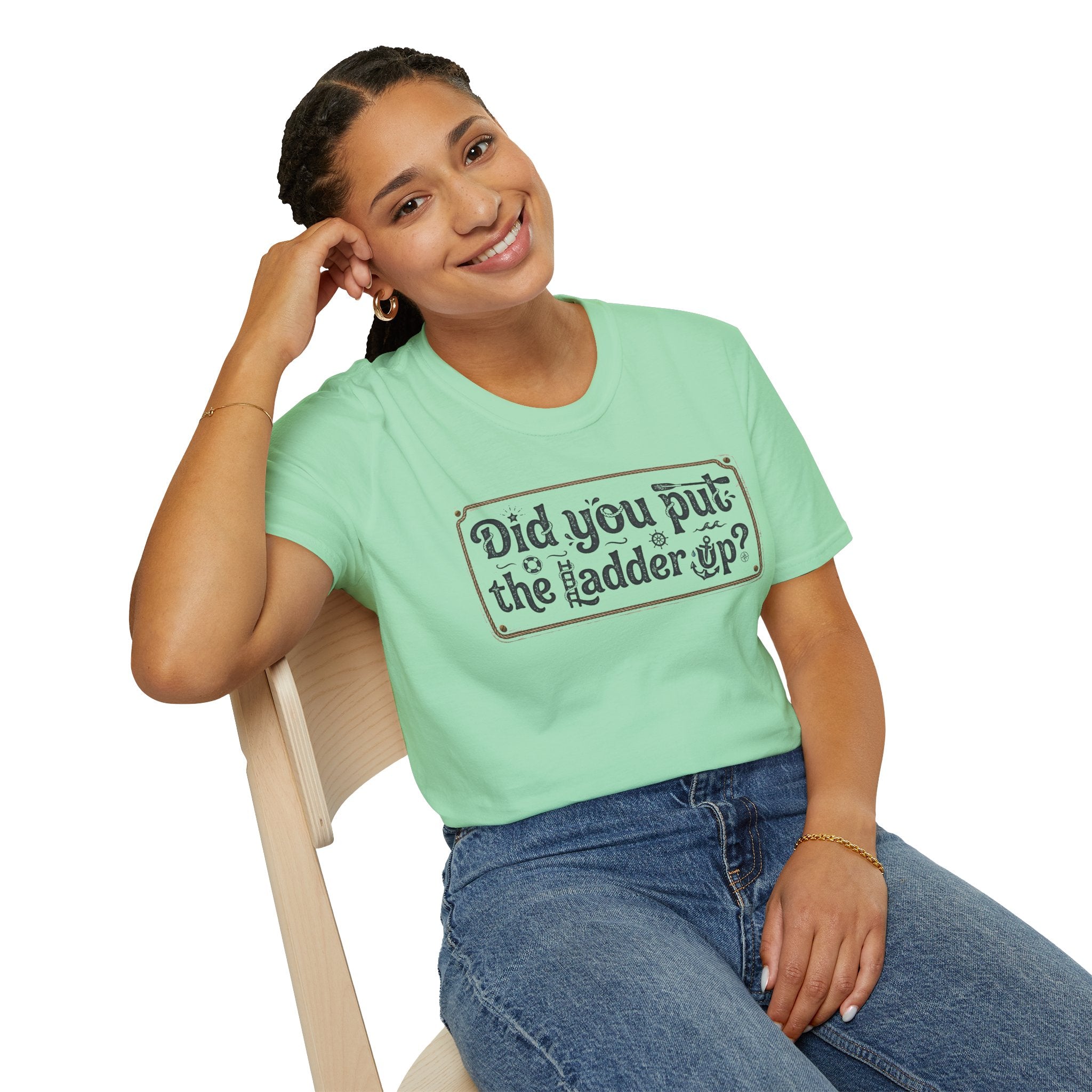 T-Shirt — "Did You Put the Ladder Up?" Vintage Sign Graphic
