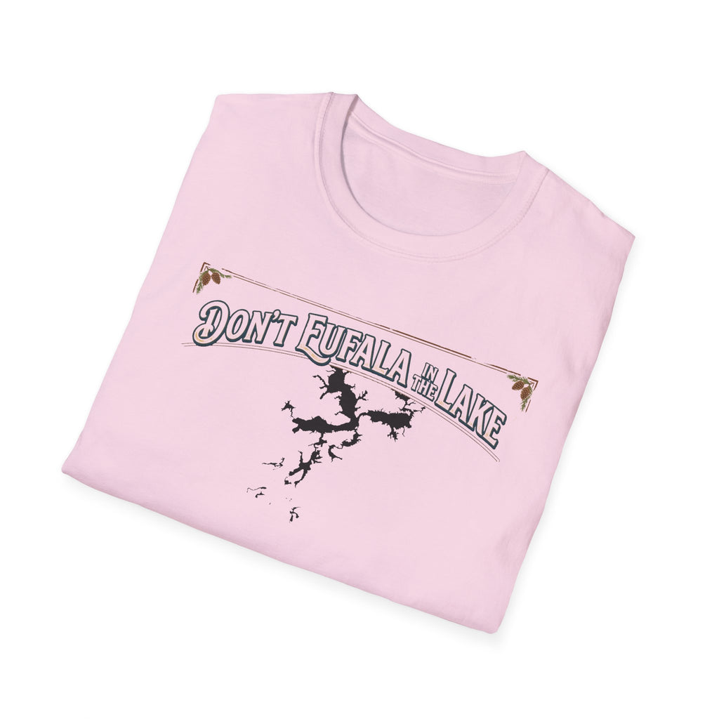 Don't Eufala in the Lake T-Shirt — Funny Eufala Lake Map Tee for Boaters & Locals