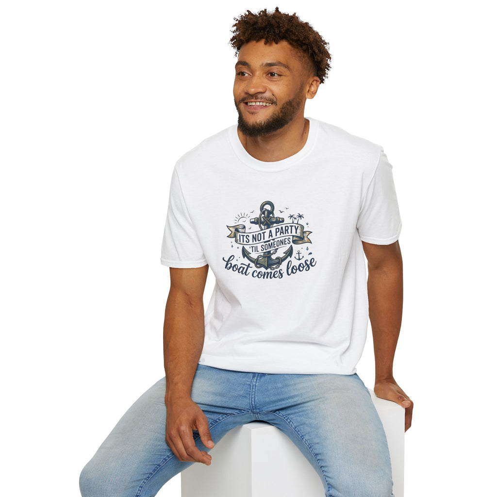 Boat Party T-Shirt — "It's Not a Party 'Til Someone's Boat Comes Loose" Nautical Graphic Tee