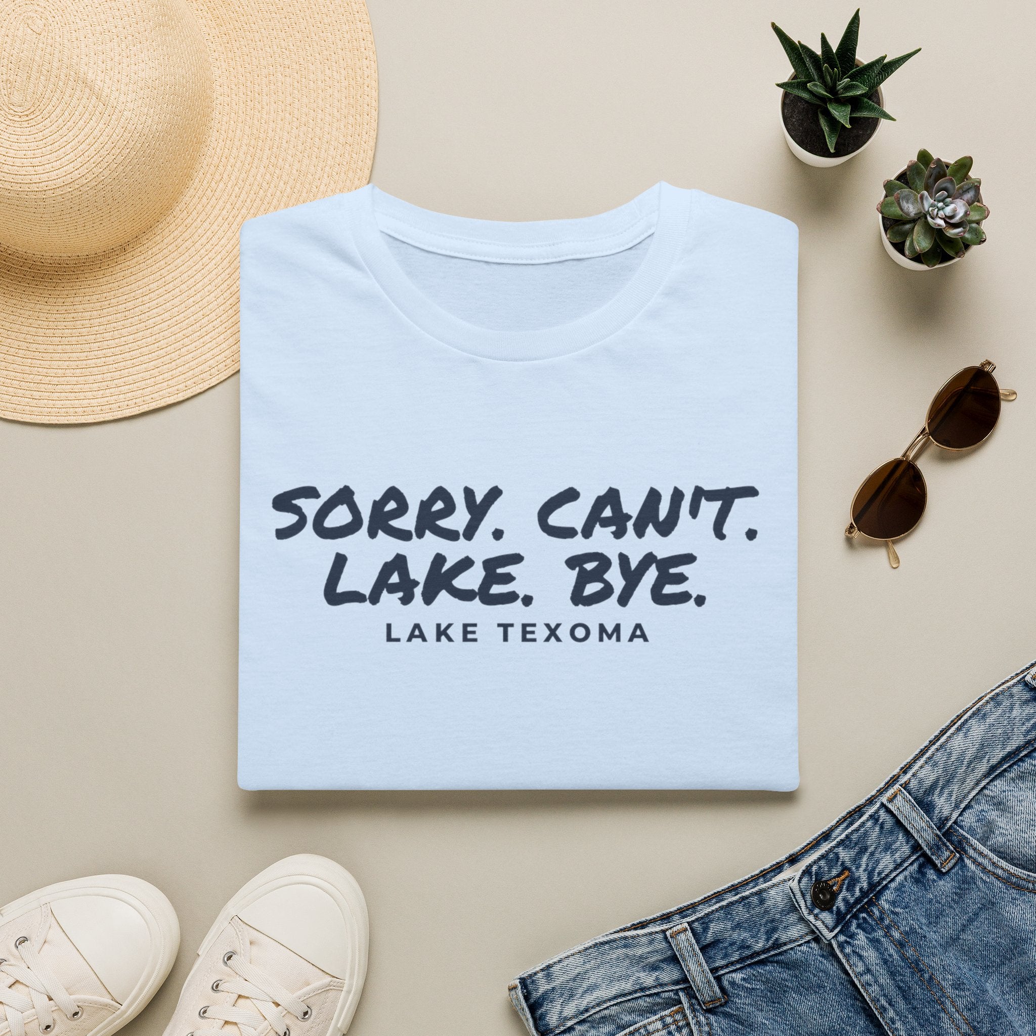 Lake T-Shirt — "Sorry. Can't. Lake. Bye." Lake Texoma Casual Tee