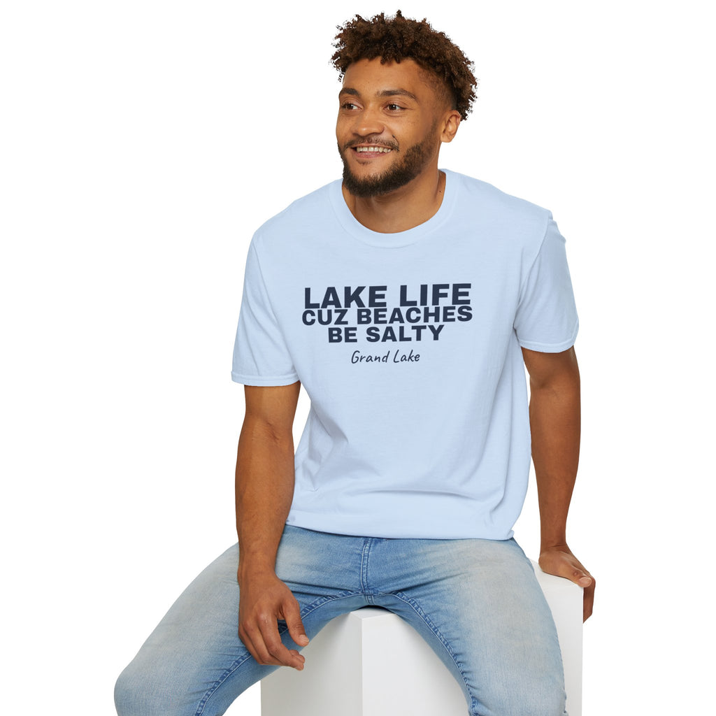 Lake Life T-Shirt — “Lake Life Cuz Beaches Be Salty” Relaxed Grand Lake Vacation Tee