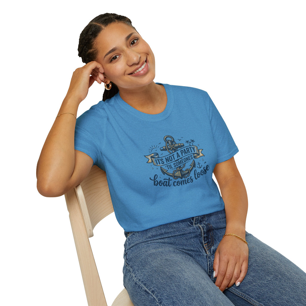 Boat Party T-Shirt — "It's Not a Party 'Til Someone's Boat Comes Loose" Nautical Graphic Tee