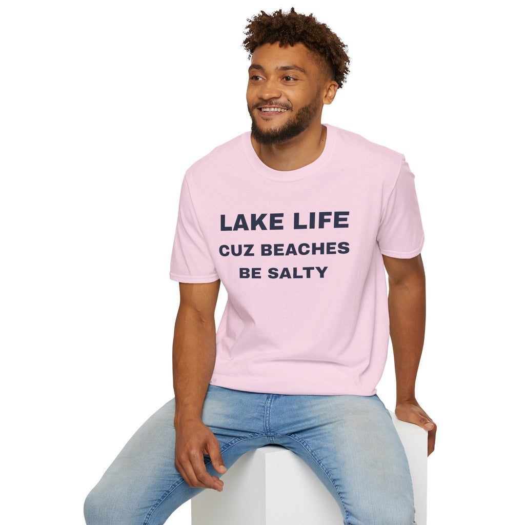 Lake Life T-Shirt — “Lake Life Cuz Beaches Be Salty” Funny Summer Shirt