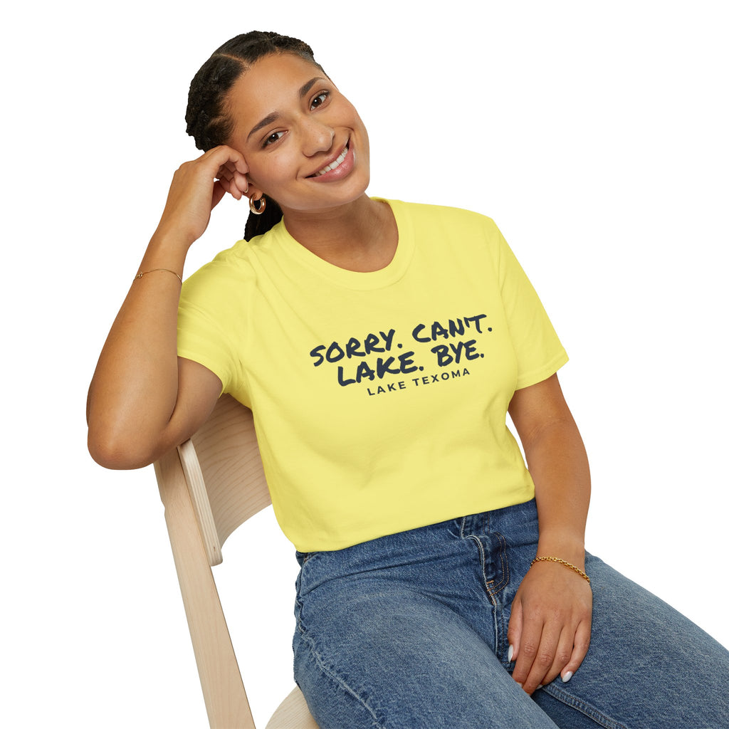 Lake T-Shirt — "Sorry. Can't. Lake. Bye." Lake Texoma Casual Tee
