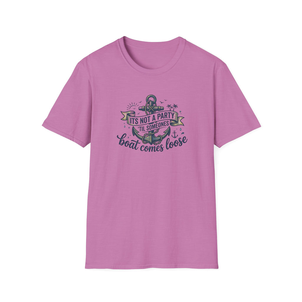 Boat Party T-Shirt — "It's Not a Party 'Til Someone's Boat Comes Loose" Nautical Graphic Tee