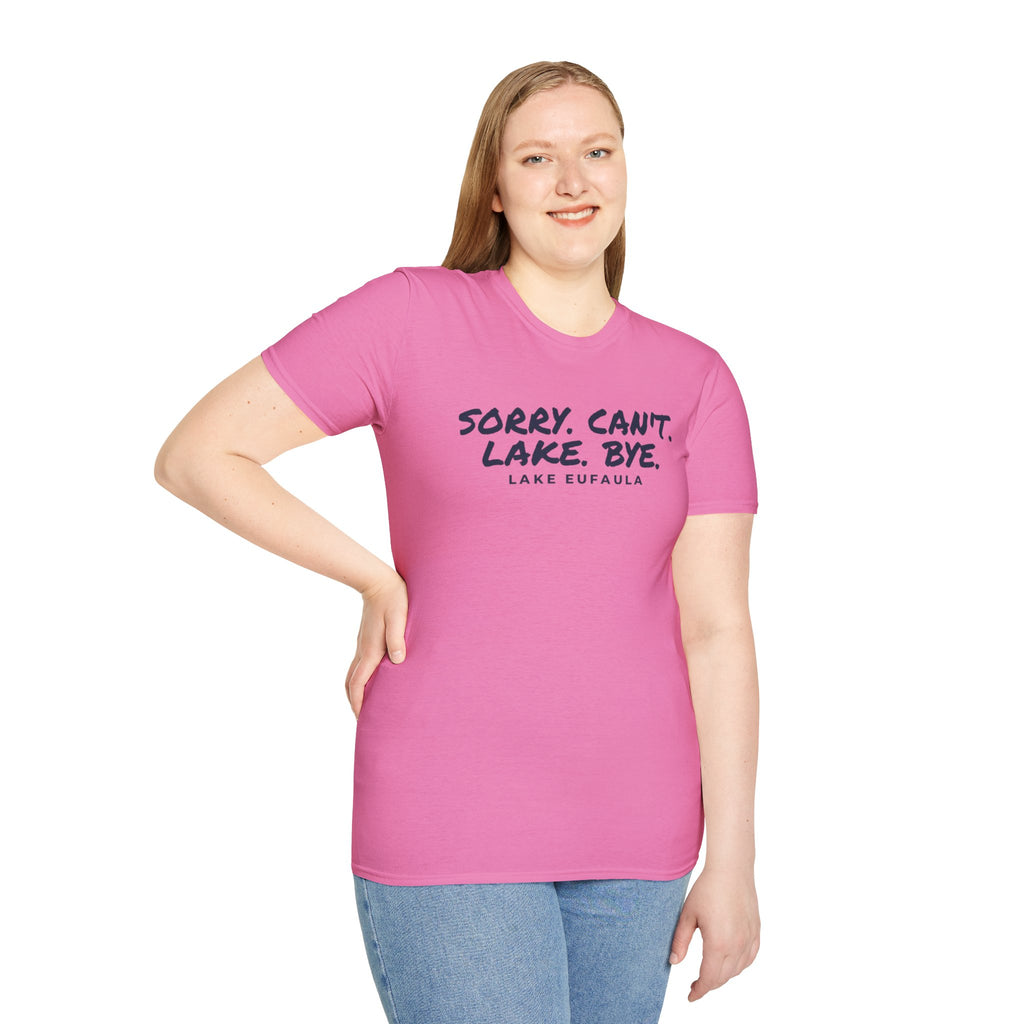 Sorry. Can't. Lake. Bye. — Lake Eufaula T-Shirt
