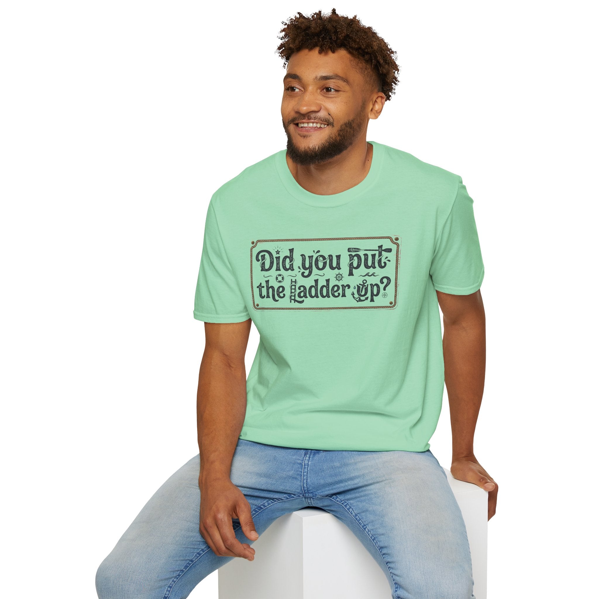 T-Shirt — "Did You Put the Ladder Up?" Vintage Sign Graphic