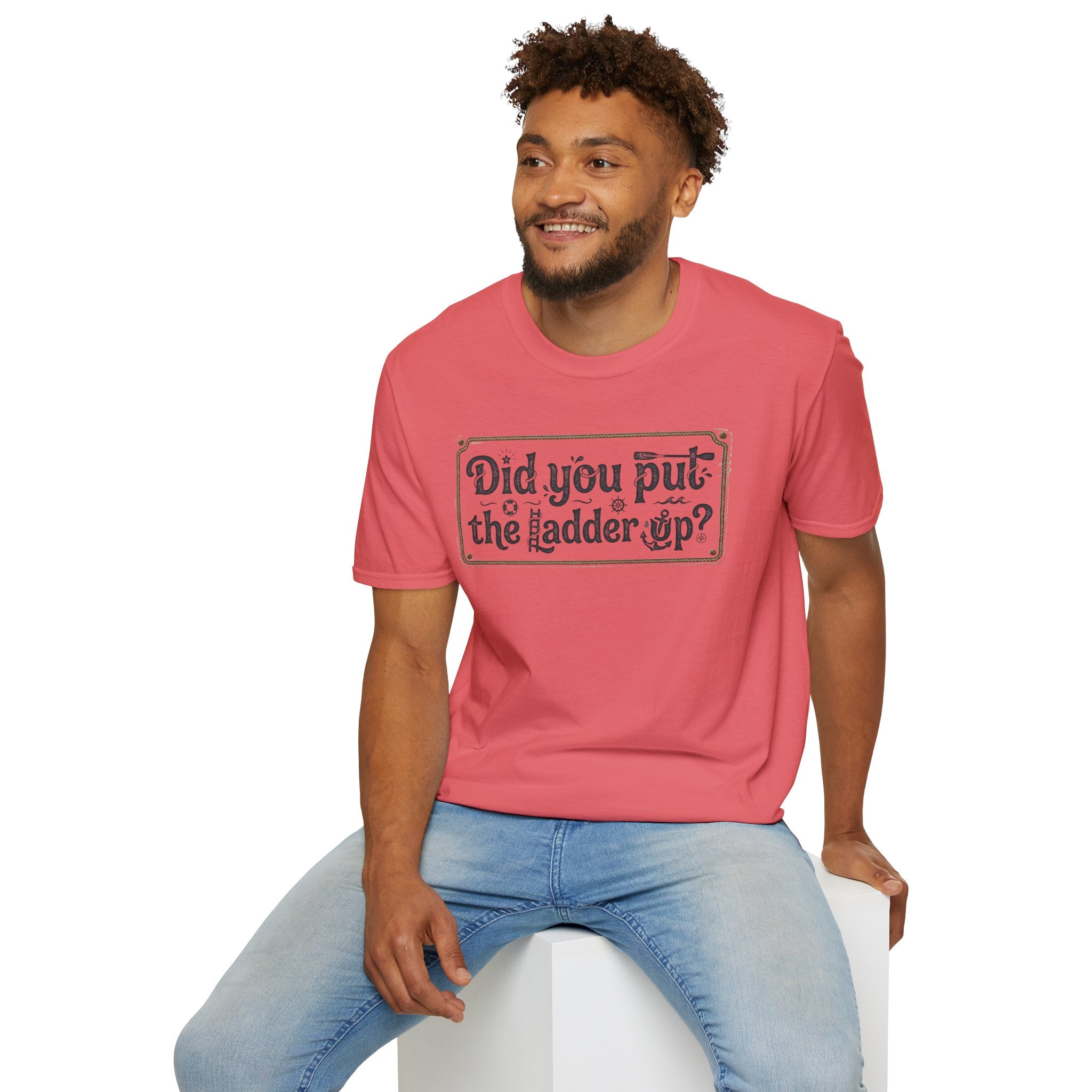 T-Shirt — "Did You Put the Ladder Up?" Vintage Sign Graphic