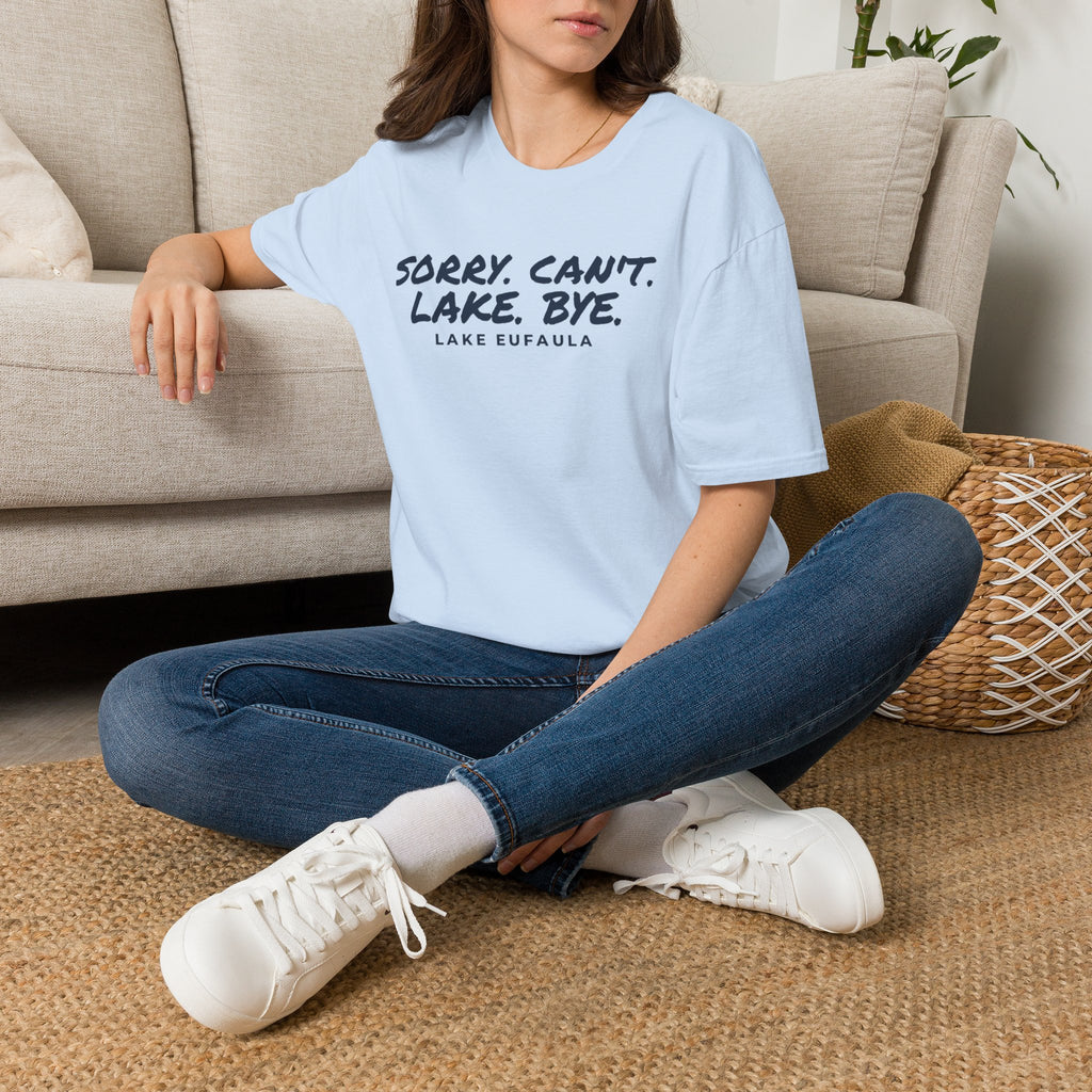 Sorry. Can't. Lake. Bye. — Lake Eufaula T-Shirt