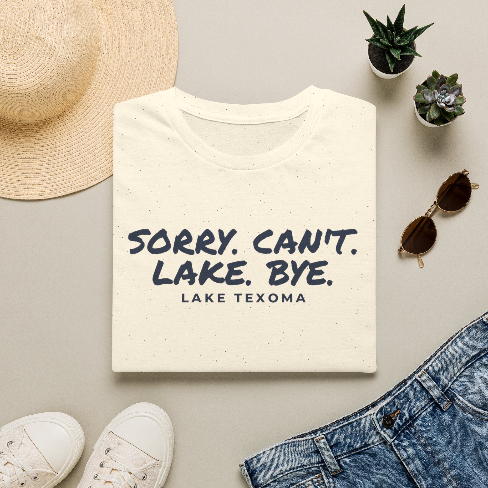Lake T-Shirt — "Sorry. Can't. Lake. Bye." Lake Texoma Casual Tee