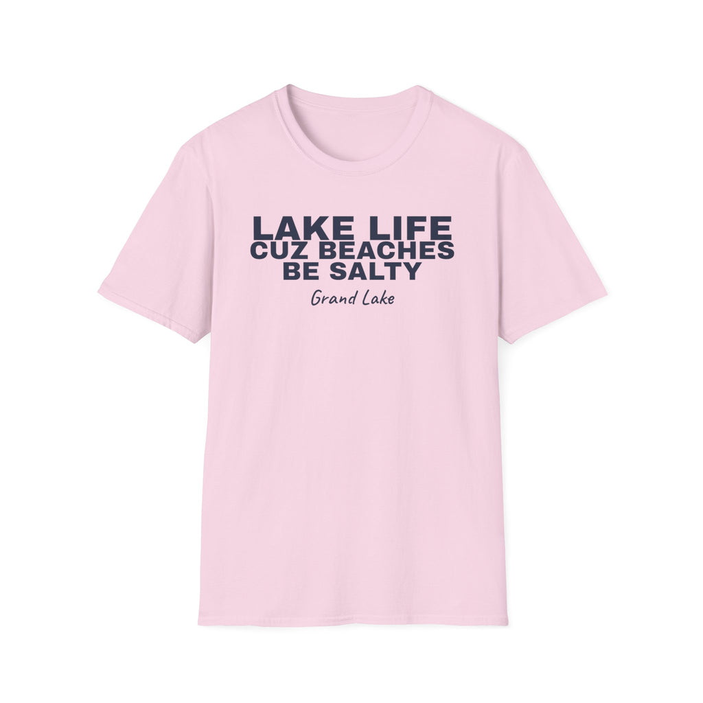 Lake Life T-Shirt — “Lake Life Cuz Beaches Be Salty” Relaxed Grand Lake Vacation Tee