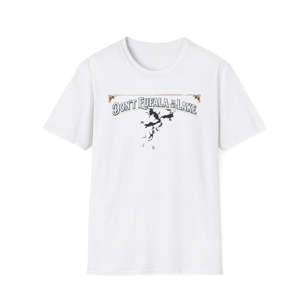 Don't Eufala in the Lake T-Shirt — Funny Eufala Lake Map Tee for Boaters & Locals