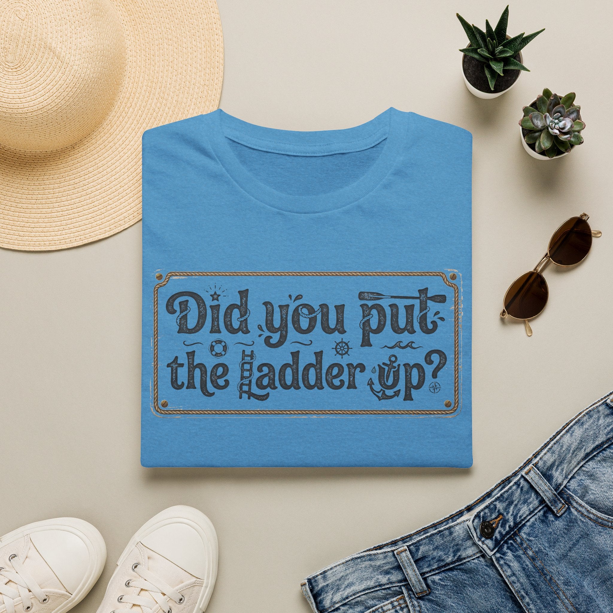 T-Shirt — "Did You Put the Ladder Up?" Vintage Sign Graphic