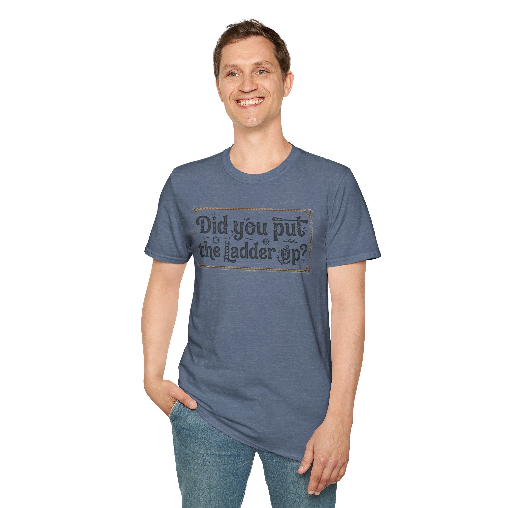 T-Shirt — "Did You Put the Ladder Up?" Vintage Sign Graphic