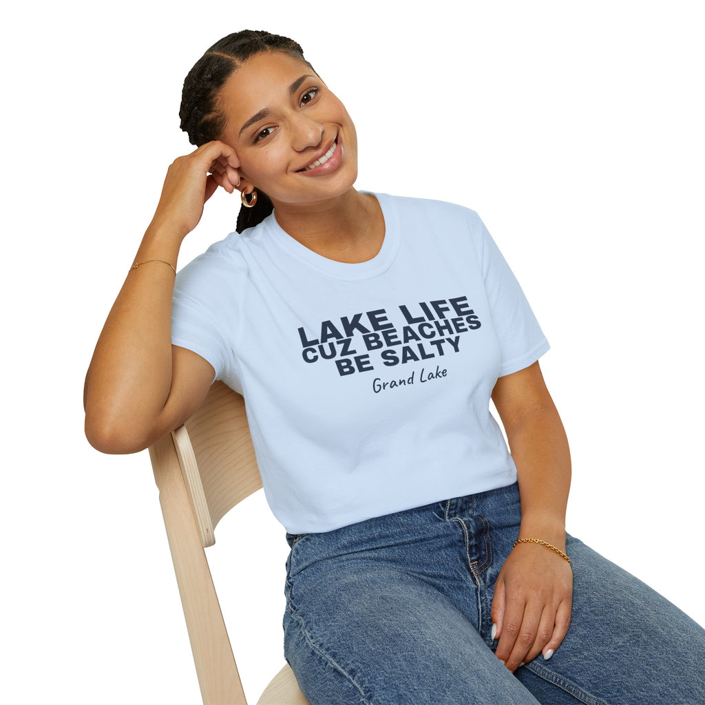 Lake Life T-Shirt — “Lake Life Cuz Beaches Be Salty” Relaxed Grand Lake Vacation Tee