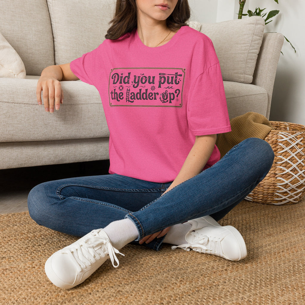 T-Shirt — "Did You Put the Ladder Up?" Vintage Sign Graphic