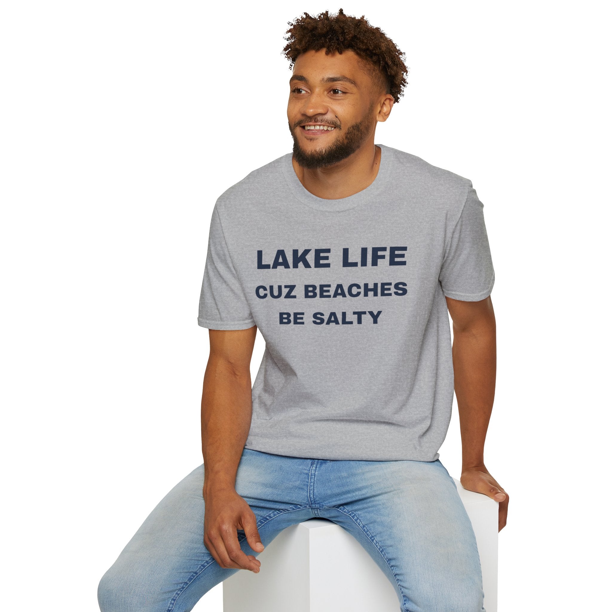 Lake Life T-Shirt — “Lake Life Cuz Beaches Be Salty” Funny Summer Shirt