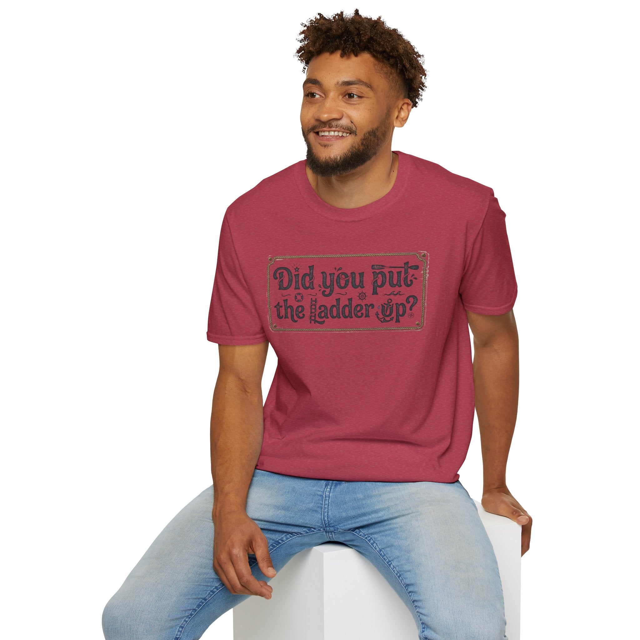 T-Shirt — "Did You Put the Ladder Up?" Vintage Sign Graphic