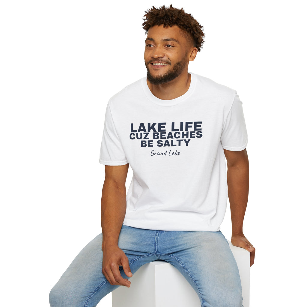 Lake Life T-Shirt — “Lake Life Cuz Beaches Be Salty” Relaxed Grand Lake Vacation Tee