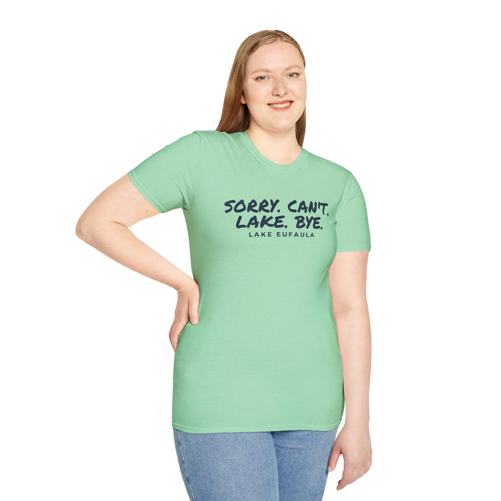 Sorry. Can't. Lake. Bye. — Lake Eufaula T-Shirt