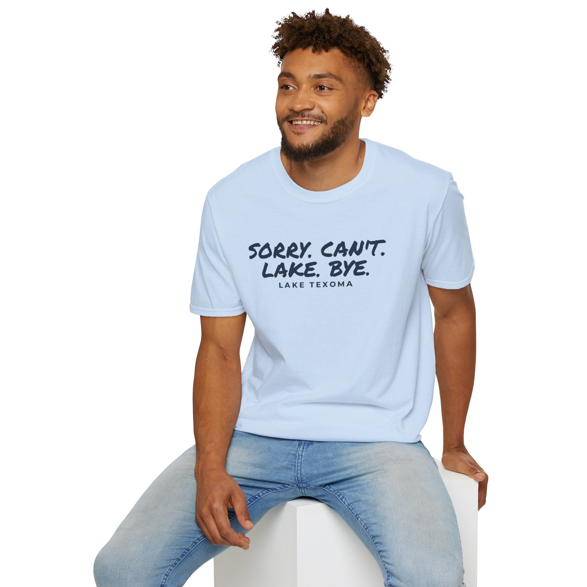 Lake T-Shirt — "Sorry. Can't. Lake. Bye." Lake Texoma Casual Tee