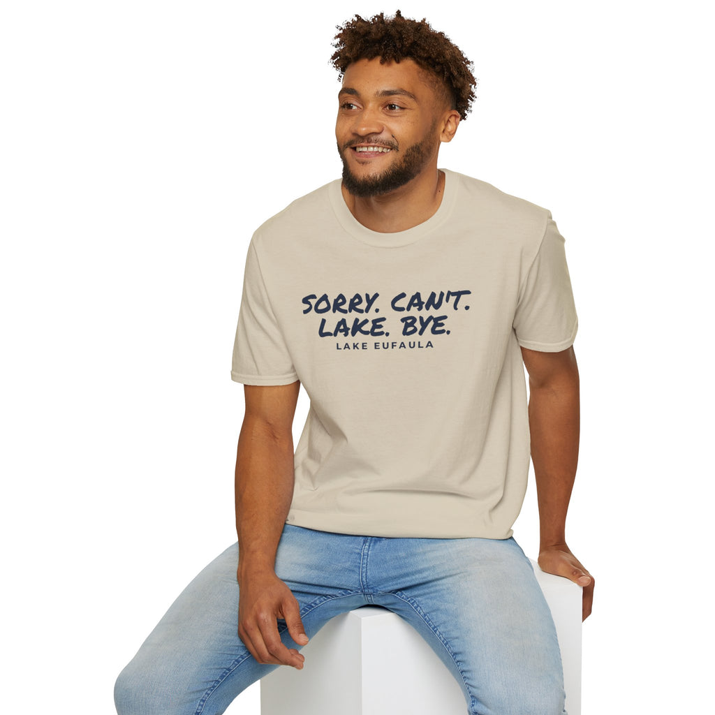 Sorry. Can't. Lake. Bye. — Lake Eufaula T-Shirt