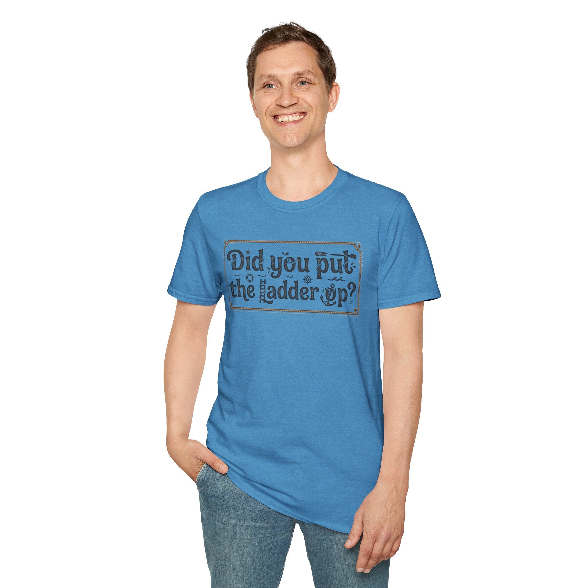 T-Shirt — "Did You Put the Ladder Up?" Vintage Sign Graphic