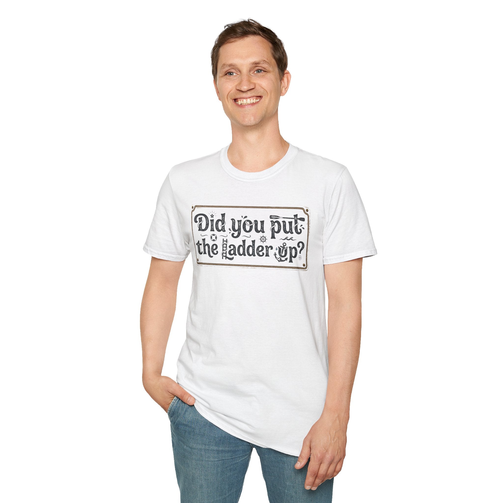 T-Shirt — "Did You Put the Ladder Up?" Vintage Sign Graphic