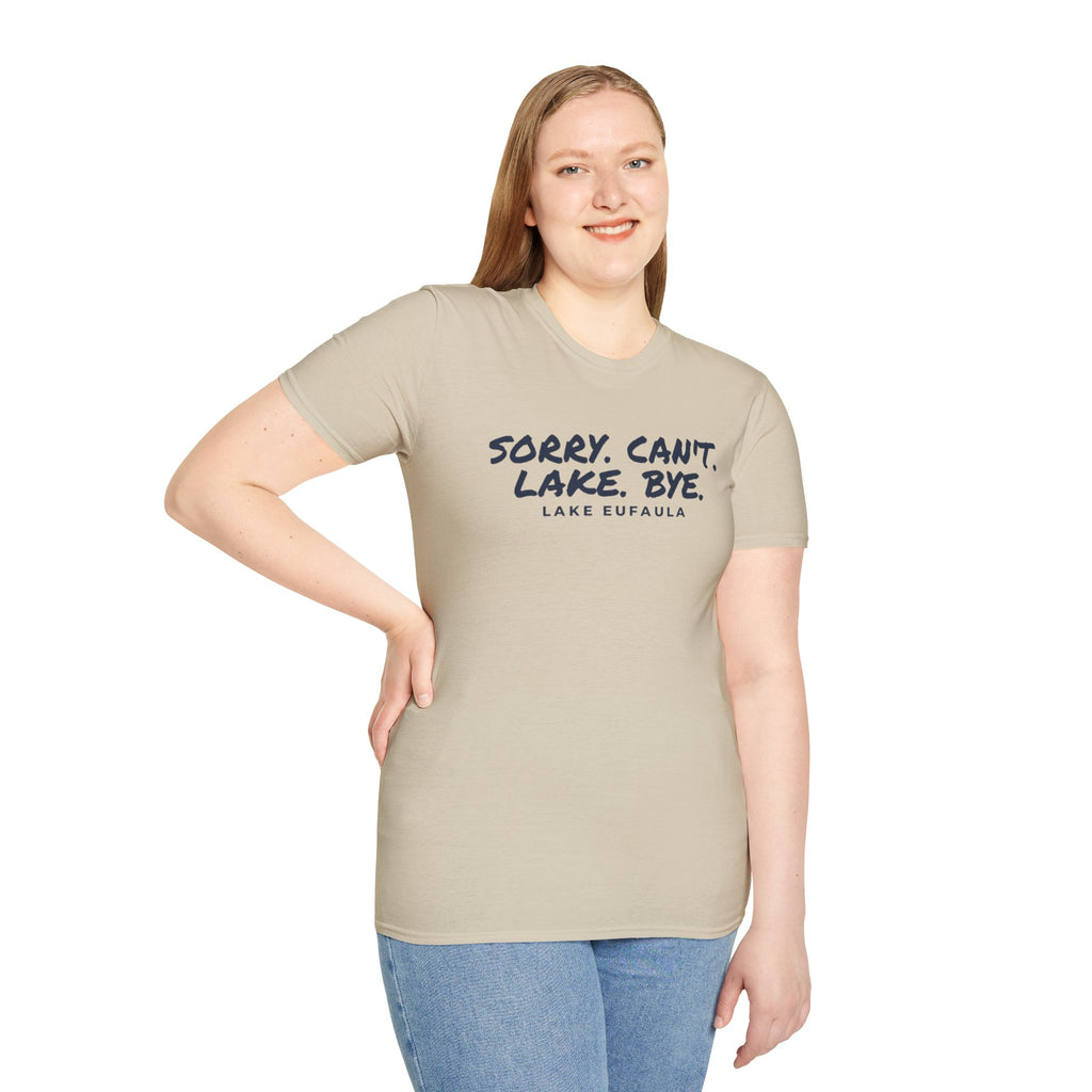 Sorry. Can't. Lake. Bye. — Lake Eufaula T-Shirt