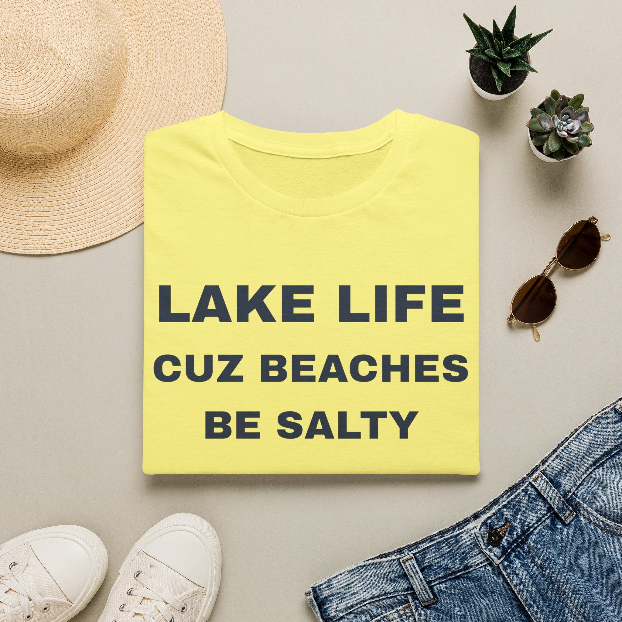 Lake Life T-Shirt — “Lake Life Cuz Beaches Be Salty” Funny Summer Shirt