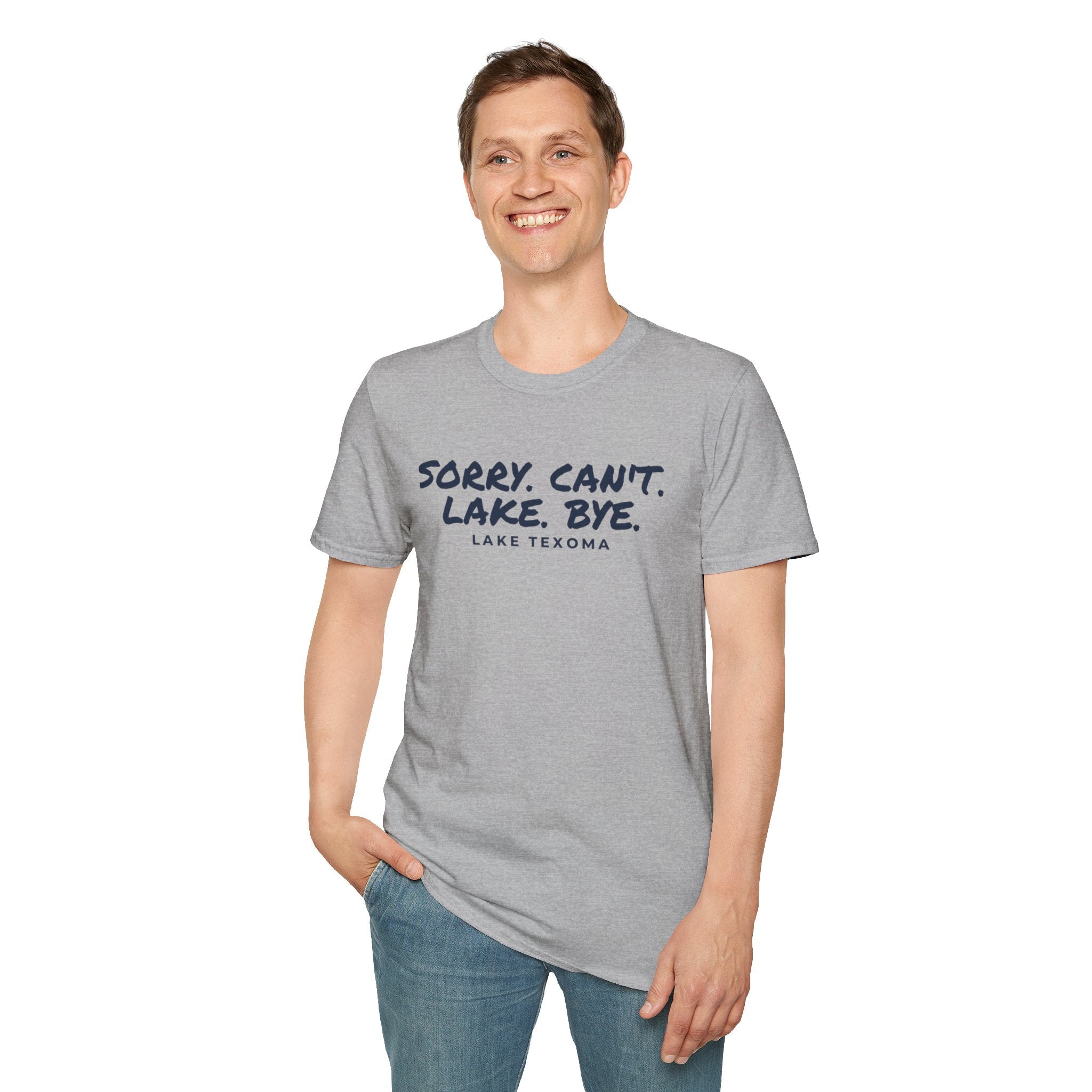 Lake T-Shirt — "Sorry. Can't. Lake. Bye." Lake Texoma Casual Tee