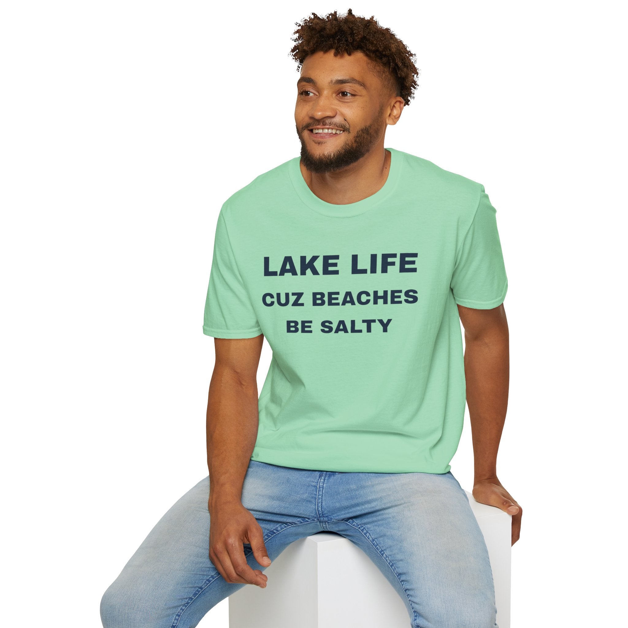 Lake Life T-Shirt — “Lake Life Cuz Beaches Be Salty” Funny Summer Shirt