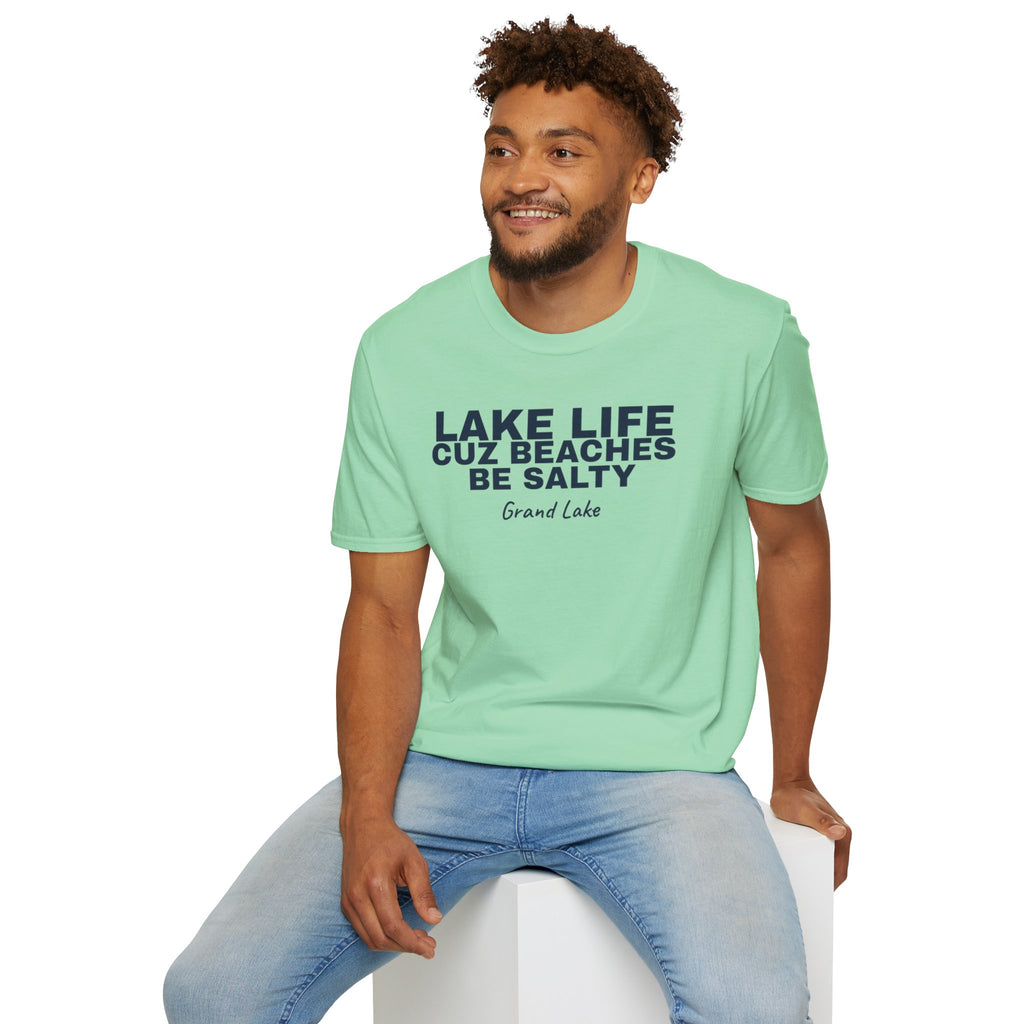 Lake Life T-Shirt — “Lake Life Cuz Beaches Be Salty” Relaxed Grand Lake Vacation Tee