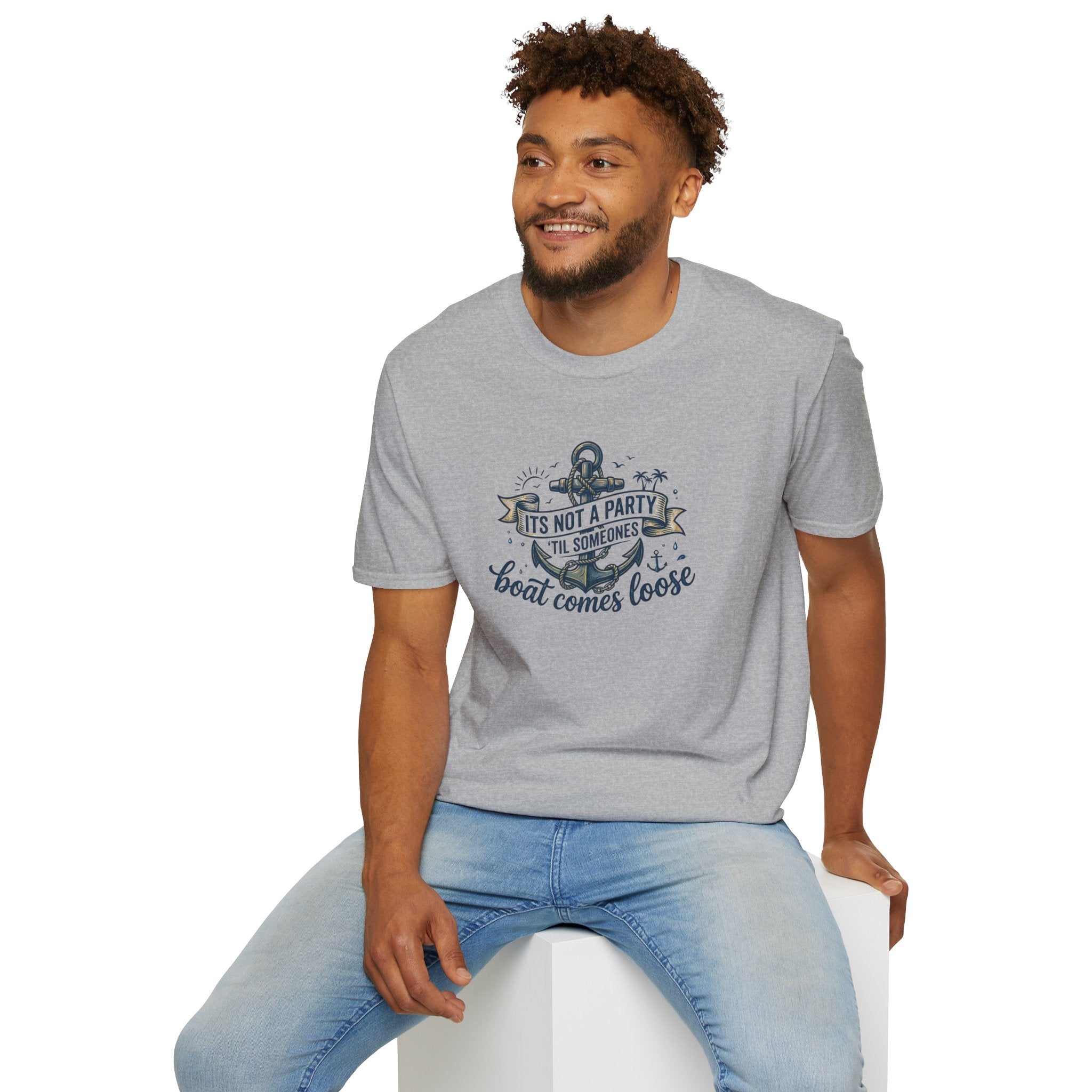 Boat Party T-Shirt — "It's Not a Party 'Til Someone's Boat Comes Loose" Nautical Graphic Tee