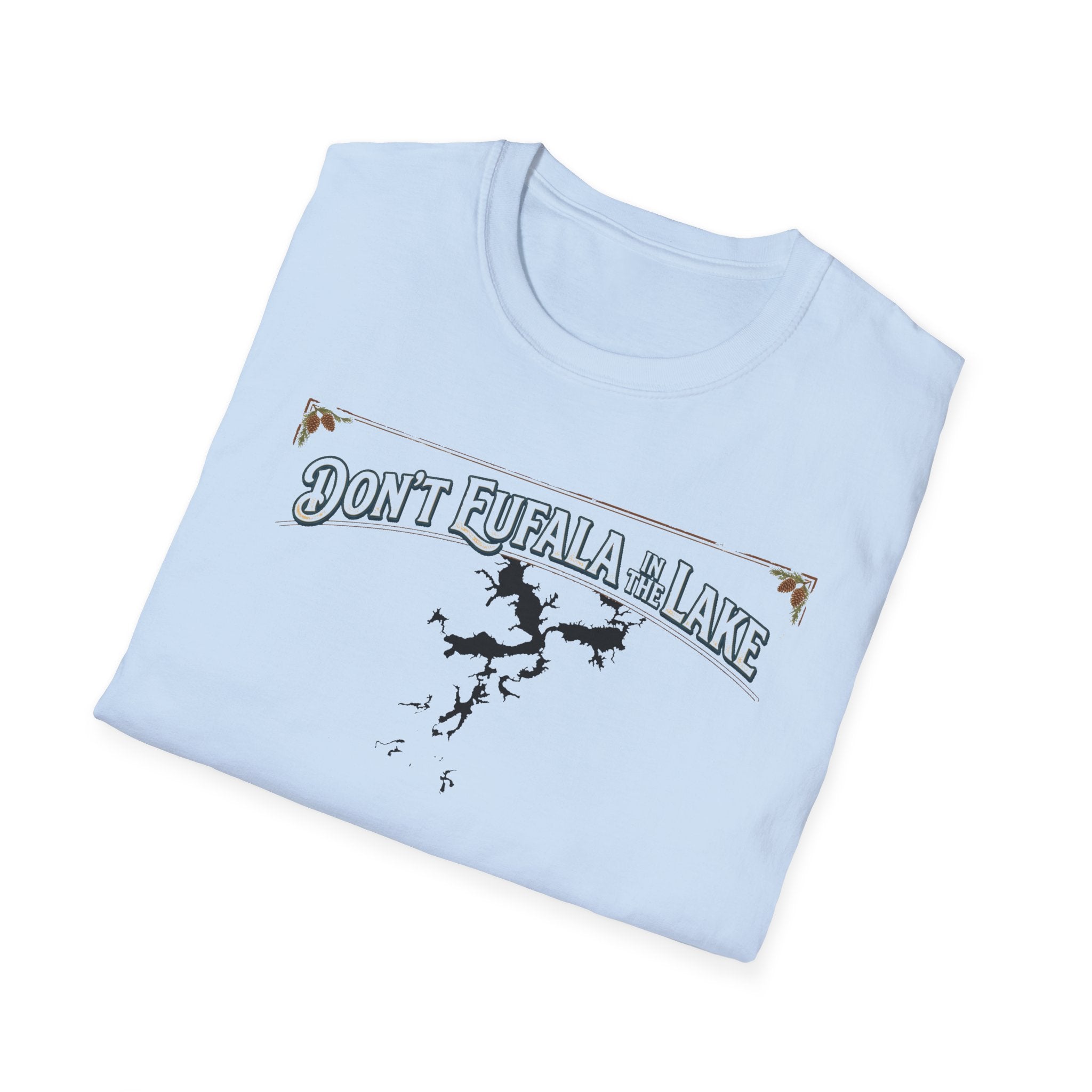 Don't Eufala in the Lake T-Shirt — Funny Eufala Lake Map Tee for Boaters & Locals