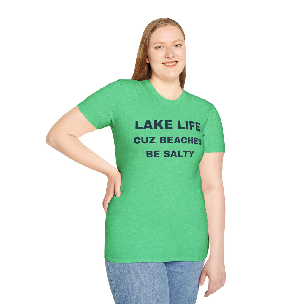 Lake Life T-Shirt — “Lake Life Cuz Beaches Be Salty” Funny Summer Shirt