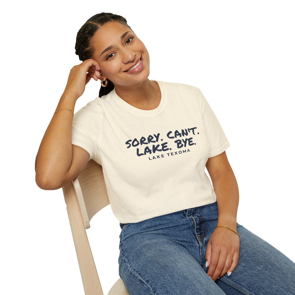Lake T-Shirt — "Sorry. Can't. Lake. Bye." Lake Texoma Casual Tee