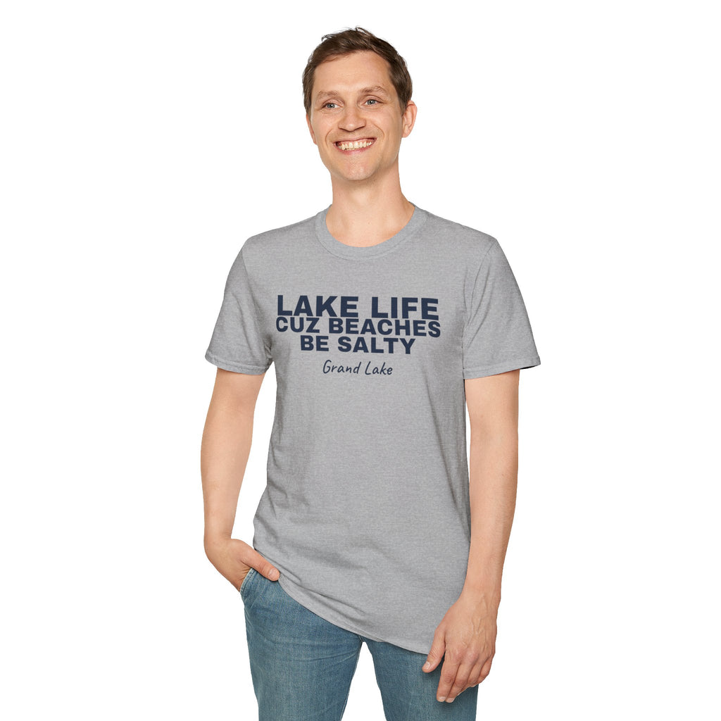 Lake Life T-Shirt — “Lake Life Cuz Beaches Be Salty” Relaxed Grand Lake Vacation Tee