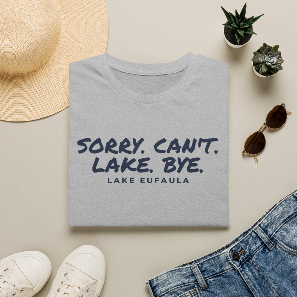 Sorry. Can't. Lake. Bye. — Lake Eufaula T-Shirt