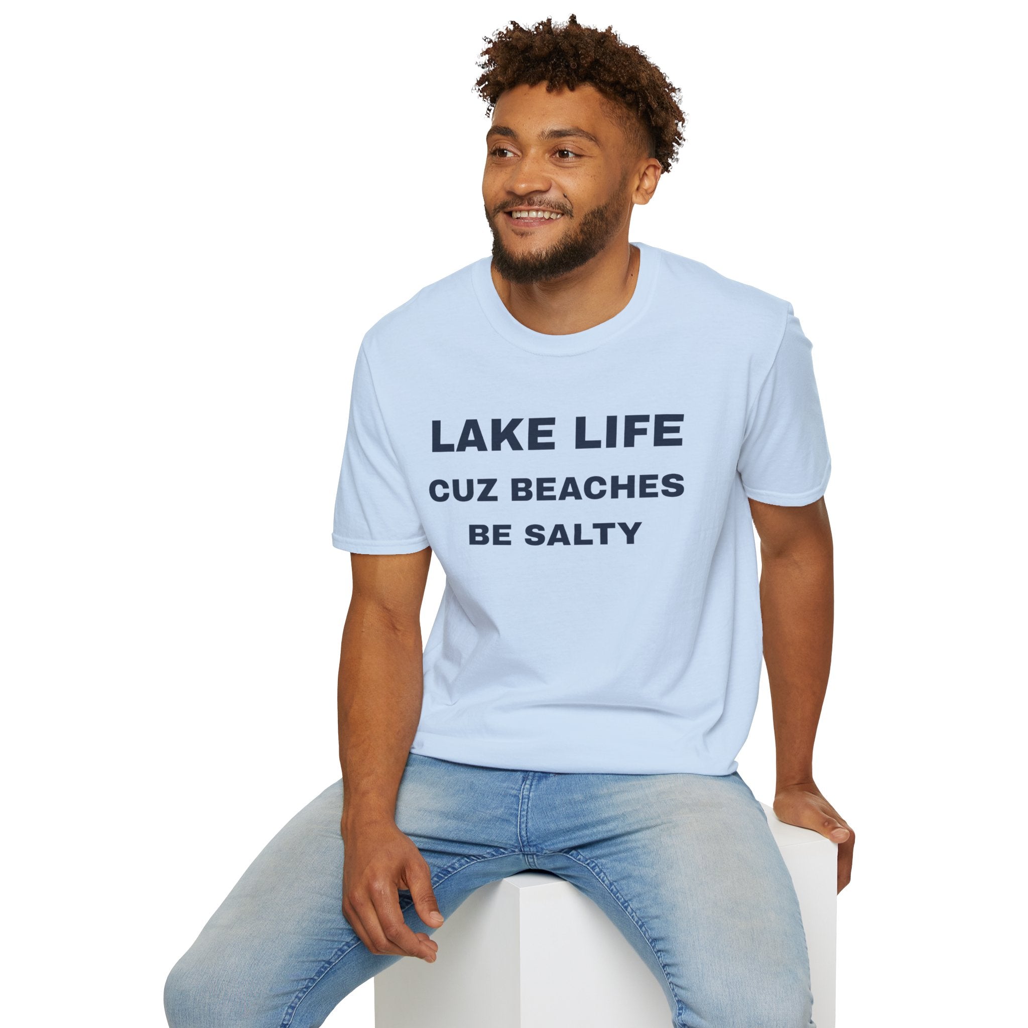 Lake Life T-Shirt — “Lake Life Cuz Beaches Be Salty” Funny Summer Shirt