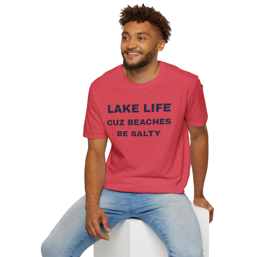 Lake Life T-Shirt — “Lake Life Cuz Beaches Be Salty” Funny Summer Shirt