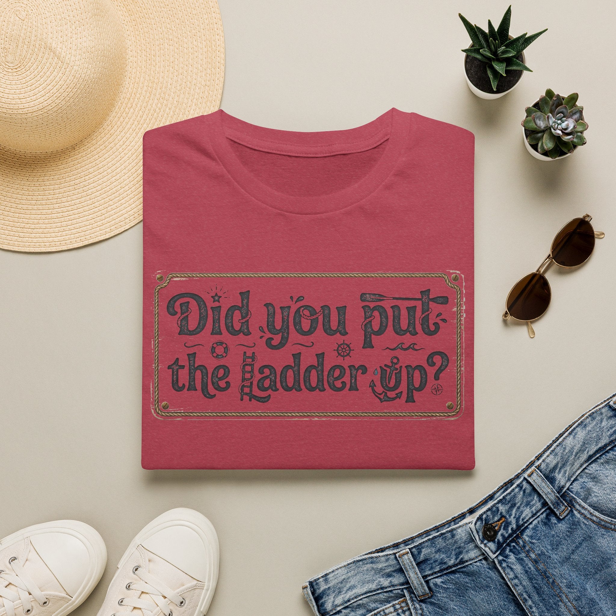 T-Shirt — "Did You Put the Ladder Up?" Vintage Sign Graphic