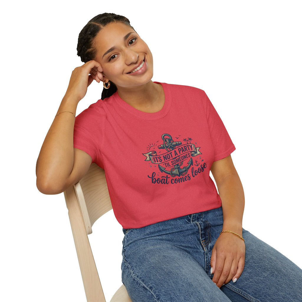Boat Party T-Shirt — "It's Not a Party 'Til Someone's Boat Comes Loose" Nautical Graphic Tee