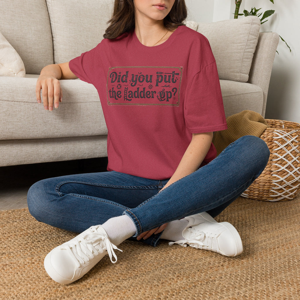 T-Shirt — "Did You Put the Ladder Up?" Vintage Sign Graphic