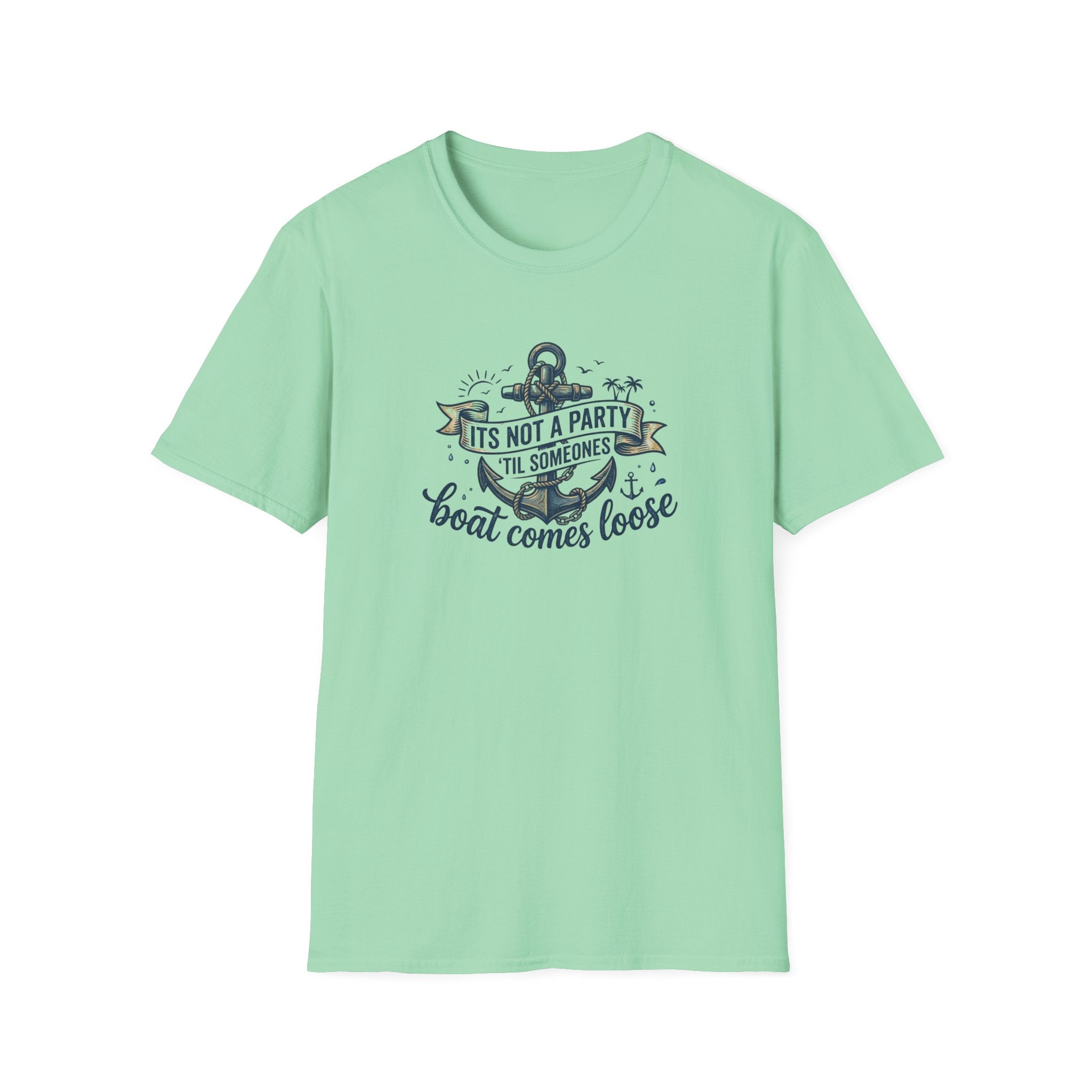 Boat Party T-Shirt — "It's Not a Party 'Til Someone's Boat Comes Loose" Nautical Graphic Tee