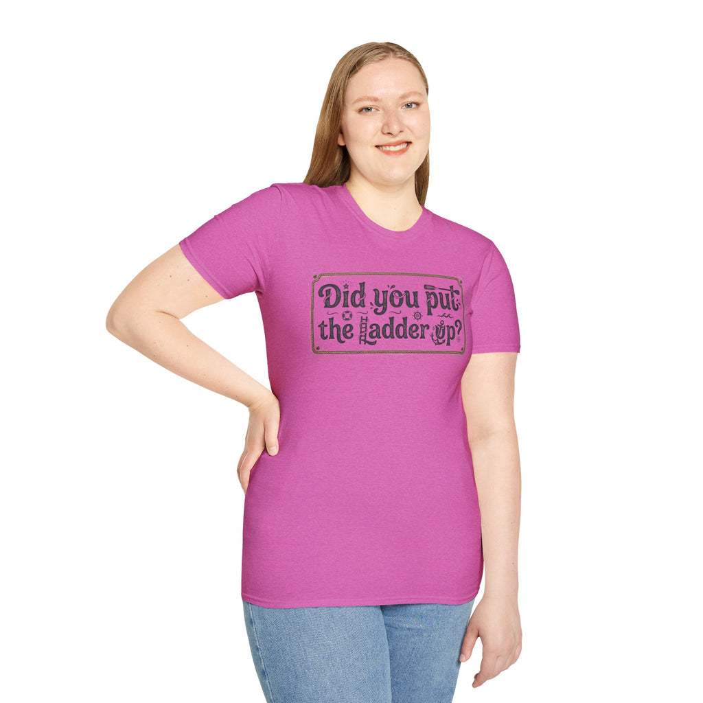 T-Shirt — "Did You Put the Ladder Up?" Vintage Sign Graphic