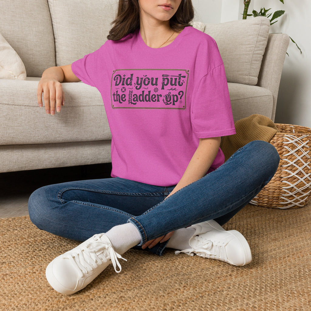 T-Shirt — "Did You Put the Ladder Up?" Vintage Sign Graphic